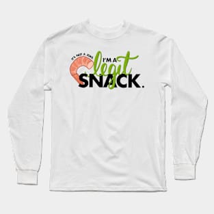 It’s Not A Joke, I’m A Legit Snack Long Sleeve T-Shirt